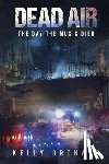 Orchard, Kelly - Dead Air; The Day the Music Died