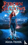Fisher, Maya - Reborn In Shadows