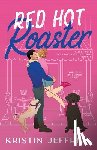 Jeffries, Kristin - Red Hot Roaster: A Small Town Romance Perfect for Lovers of Growly Guys and Smouchy Pups