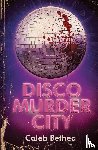 Bethea, Caleb - Disco Murder City