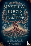 Munson, George - Mystical Roots & Timeless Traditions