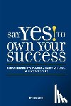 Stein, Ron - Say Yes to Own Your Success