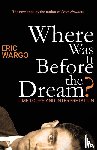 Wargo, Eric - Where Was It Before the Dream?