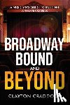 Craddock, Clayton - Broadway Bound and Beyond