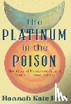Ford, Hannah Kate - The Platinum in the Poison: Stories and Resources from a Year of Chemotherapy