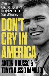 Russo, Antonio, Russo Hamilton, Tonya - Don't Cry in America