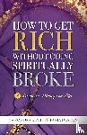 Lewis, Cassandra, Denton, Fania - How to Get Rich Without Going Spiritually Broke