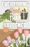 Mann, Michelle J - Mann, M: Everything Good That Happened