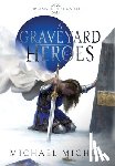 Michel, Michael - A Graveyard For Heroes
