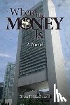 MacDonald, Bruce H. - Where The Money Is