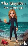 Kilpatrick, Luke - Mia Kingtide - The Octopus' Gift