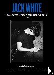 White, Jack - Jack White Complete Lyrics and Selected Writing