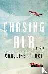 Prince, Caroline - Chasing Air