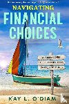 O'Diam, Kay L - Navigating Financial Choices