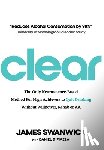 Swanwick, James - Clear: The Only Neuroscience-Based Method for High Achievers to Quit Drinking Without Willpower, Rehab or AA