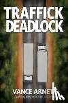 Arnett, Vance - Traffick Deadlock
