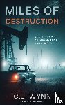 Wynn, C. J. - Miles of Destruction