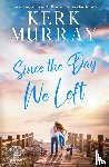 Murray, Kerk - Since the Day We Left