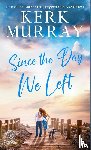 Murray, Kerk - Since the Day We Left