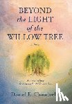 Chambrello, Daniel E. - Beyond the Light of the Willow Tree