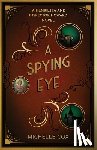 Cox, Michelle - A Spying Eye: A Henrietta and Inspector Howard Novel