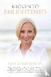 Roberts, Shari Leigh - Broken to Enlightened