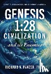 Panzer, Richard A. - Genesis 1: 28 CIVILIZATION and its Enemies