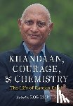 Patel, Raman R. - Khandaan, Courage, & Chemistry: The Life of Raman Patel