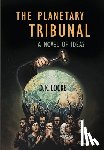 Locke, D. K. - The Planetary Tribunal: A Novel of Ideas