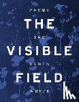White, Zoë Ryder - The Visible Field: Poems
