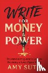 Suto, Amy - Write for Money and Power