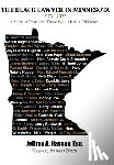 Hassan, Jeffrey - The Black Lawyer in Minnesota - 1973 to 2023: A Story of Firsts
