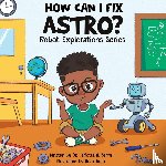 Berry, Carlotta A. - How Can I Fix Astro?