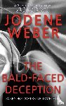 Weber, Jodene - The Bald-Faced Deception
