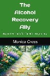 Cross, Monica - The Alcohol Recovery Ally