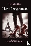Cascioppo, Julie Ann - I Love Being Abroad