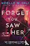 Ihli, Noelle West - Forget You Saw Her