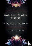 Smith, Jasmine L. - Sacred Black Bloom