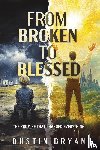 Bryan, Dustin - From Broken to Blessed