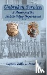 Rowland, Billie L - Unbroken Service, A History of the Mobile Police Department