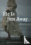 Wardwell, Leslie - He Is Just Away