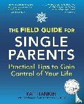 Hankin, Pat, Ames, Jessica - The Field Guide for Single Parents