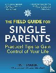 Hankin, Pat, Ames, Jessica - The Field Guide for Single Parents