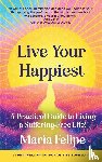 Felipe, Maria - Live Your Happiest