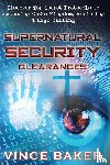 Baker, Vince - Supernatural Security Clearances