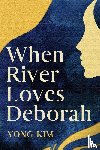 Kim, Yong - When River Loves Deborah