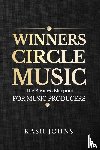 Johns, Kash - Winners Circle Music - The Business Blueprint For Music Producers