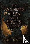 Hyun, Sm - The Mountains, the Sea, and the Spaces in Between