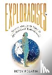 Polatin, Betsy - Exploracises: Heaven and Earth Meet in Synchronized Embodiment