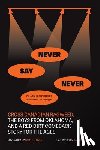 Crutchmer, Josh - Never Say Never: Cross Canadian Ragweed, The Boys From Oklahoma, and a Red Dirt Comeback Story for the Ages